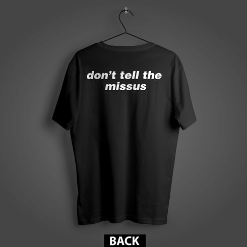 Greenattic Don’t tell the missus Premium Oversized Double-Sided T-Shirt (Unisex)