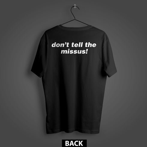 Greenattic Don’t tell the missus Premium Oversized Double-Sided T-Shirt (Unisex)